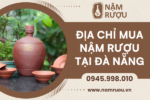 dia-chi-mua-nam-ruou-tai-da-nang-2